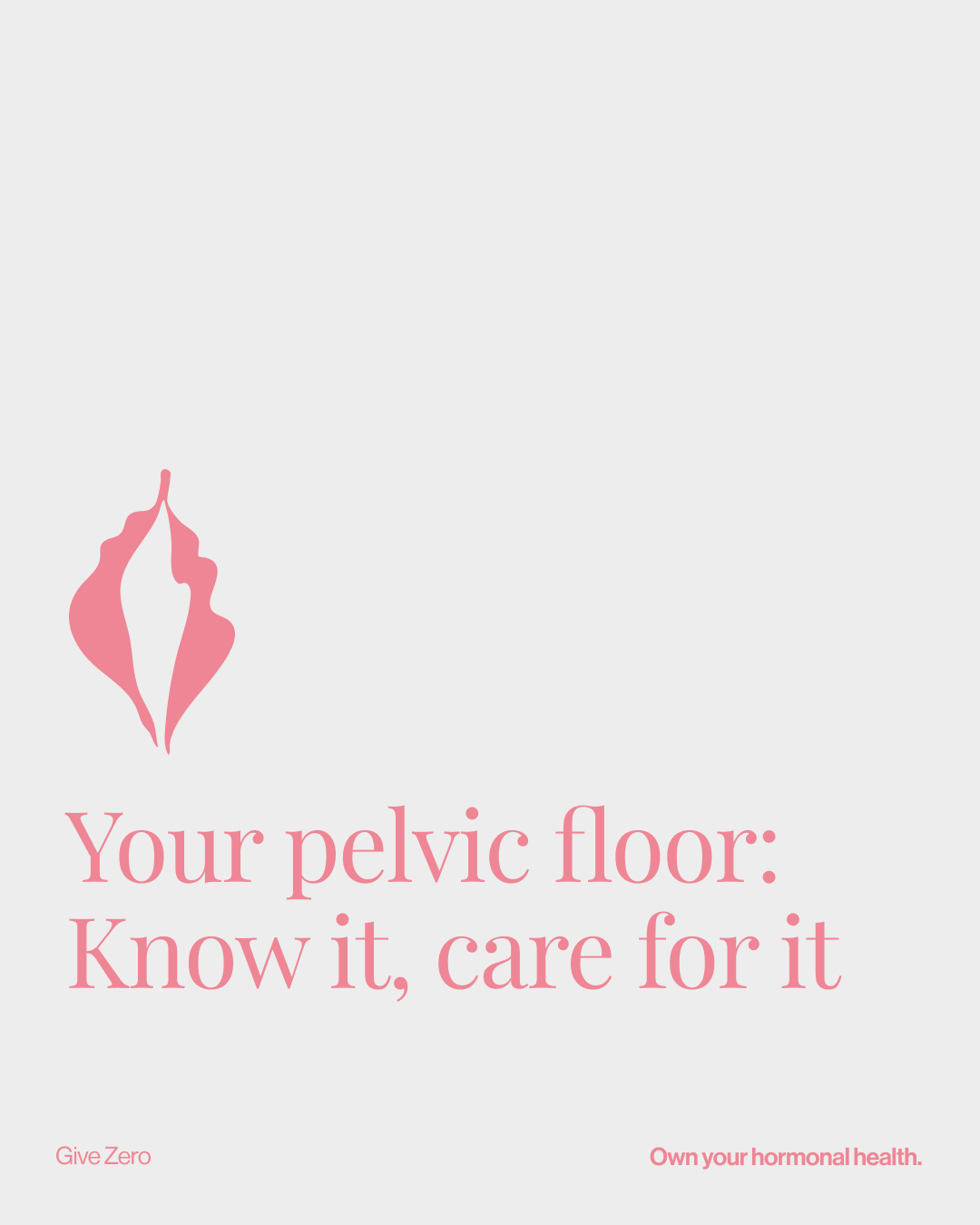Your pelvic floor: know it, care for it